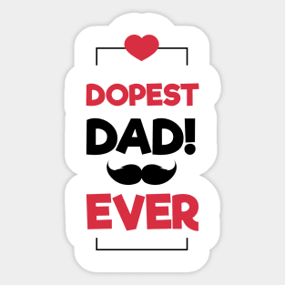 Dopest Dad Ever Sticker